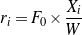          Xi
ri = F0 ×---
         W
