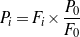         P0
Pi = Fi× ---
         F0
